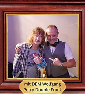 Mit DEM Wolfgang Petry Double Frank